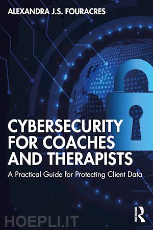 fouracres alexandra j.s. - cybersecurity for coaches and therapists