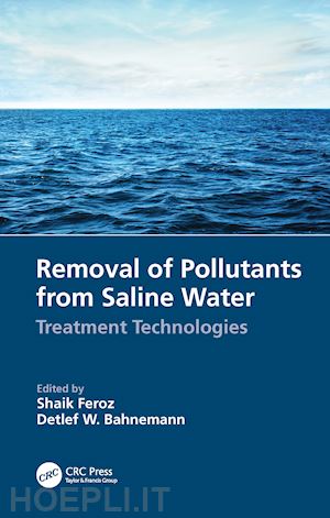 feroz shaik (curatore); bahnemann detlef w. (curatore) - removal of pollutants from saline water