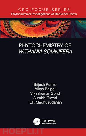 kumar brijesh; bajpai vikas; gond vikaskumar; tiwari surabhi ; madhusudanan k. p. - phytochemistry of withania somnifera