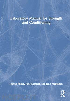 miller joshua; comfort paul; mcmahon john - laboratory manual for strength and conditioning