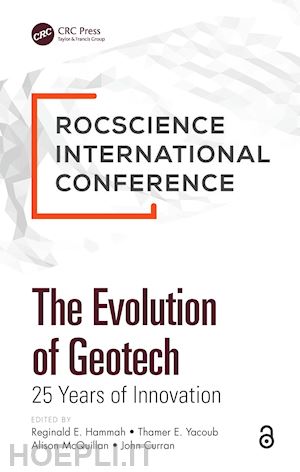 hammah reginald (curatore); yacoub thamer (curatore); mcquillan alison (curatore); curran john (curatore) - the evolution of geotech - 25 years of innovation