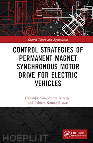 sain chiranjit; banerjee atanu; biswas pabitra kumar - control strategies of permanent magnet synchronous motor drive for electric vehicles