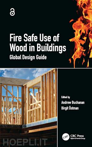 buchanan andrew (curatore); Östman birgit (curatore) - fire safe use of wood in buildings