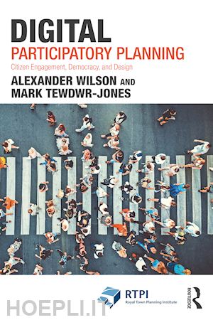 wilson alexander; tewdwr-jones mark - digital participatory planning