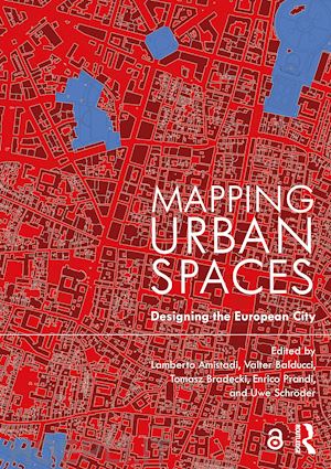 amistadi lamberto (curatore); balducci valter (curatore); bradecki tomasz (curatore); prandi enrico (curatore); schröder uwe (curatore) - mapping urban spaces