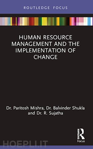 mishra paritosh; shukla balvinder; sujatha r - human resource management and the implementation of change