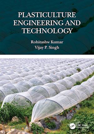 kumar rohitashw; singh vijay p. - plasticulture engineering and technology