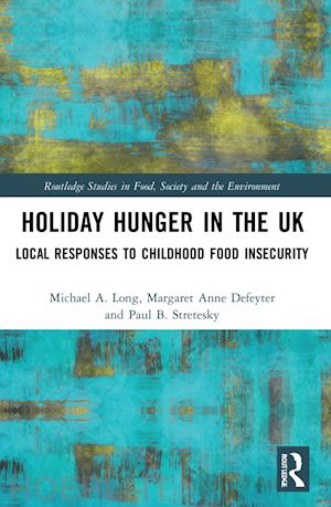 long michael a.; defeyter margaret anne; stretesky paul b. - holiday hunger in the uk