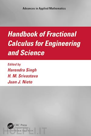 singh harendra (curatore); srivastava h. m. (curatore); nieto juan j. (curatore) - handbook of fractional calculus for engineering and science