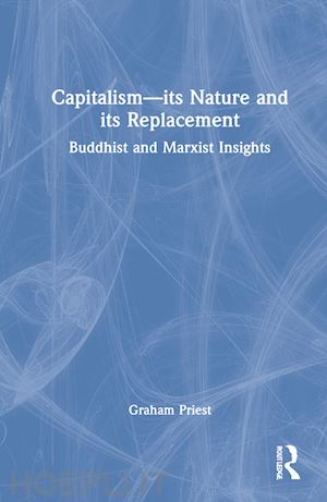 priest graham - capitalism--its nature and its replacement