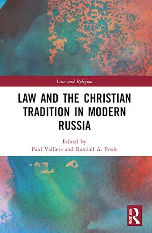 valliere paul (curatore); poole randall a. (curatore) - law and the christian tradition in modern russia