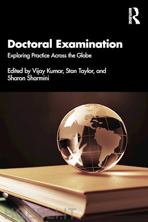 kumar vijay (curatore); taylor stan (curatore); sharmini sharon (curatore) - doctoral examination: exploring practice across the globe