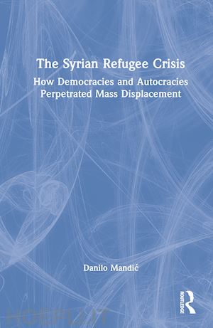 mandic danilo - the syrian refugee crisis