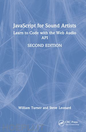 turner william; leonard steve - javascript for sound artists