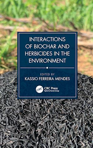 mendes kassio ferreira (curatore) - interactions of biochar and herbicides in the environment