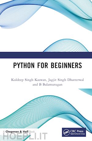 kaswan kuldeep singh; dhatterwal jagjit singh; balamurugan b - python for beginners