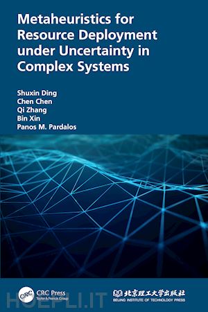 ding shuxin; chen chen; zhang qi; xin bin; pardalos panos m. - metaheuristics for resource deployment under uncertainty in complex systems