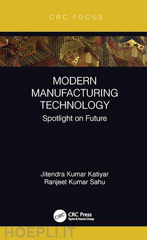 katiyar jitendra kumar; sahu ranjeet kumar - modern manufacturing technology