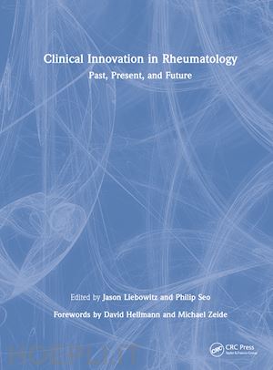 liebowitz jason (curatore); seo philip (curatore) - clinical innovation in rheumatology