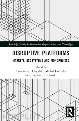 doligalski tymoteusz (curatore); golinski michal (curatore); kozlowski krzysztof (curatore) - disruptive platforms