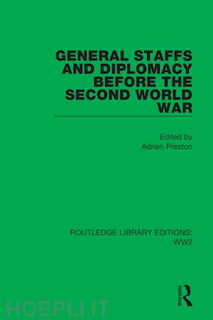preston adrian (curatore) - general staffs and diplomacy before the second world war