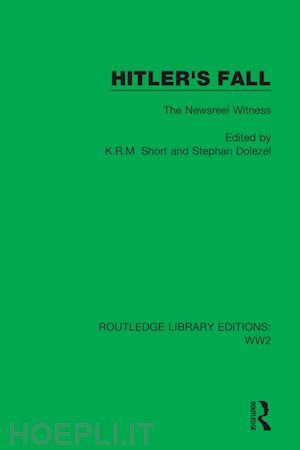 short k.r.m. (curatore); dolezel stephan (curatore) - hitler's fall