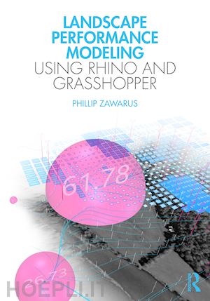 zawarus phillip - landscape performance modeling using rhino and grasshopper