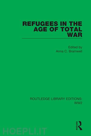bramwell anna c. (curatore) - refugees in the age of total war