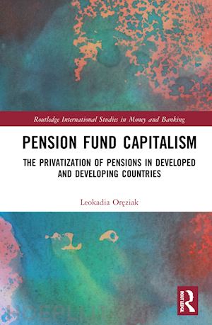 oreziak leokadia - pension fund capitalism