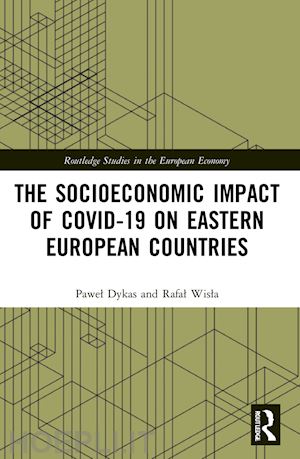 wisla rafal (curatore); dykas pawel (curatore) - the socioeconomic impact of covid-19 on eastern european countries