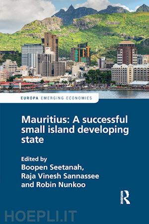 seetanah boopen (curatore); sannassee raja (curatore); nunkoo robin (curatore) - mauritius: a successful small island developing state