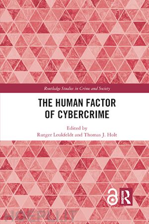 leukfeldt rutger (curatore); holt thomas j. (curatore) - the human factor of cybercrime