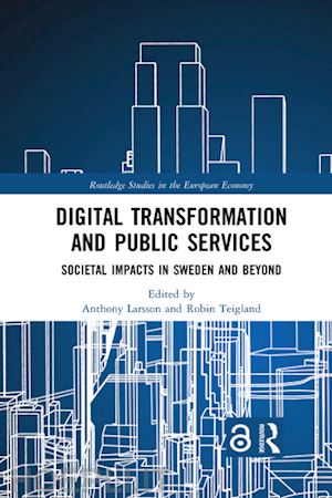 larsson anthony (curatore); teigland robin (curatore) - digital transformation and public services