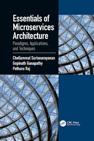 surianarayanan chellammal; ganapathy gopinath; pethuru raj - essentials of microservices architecture