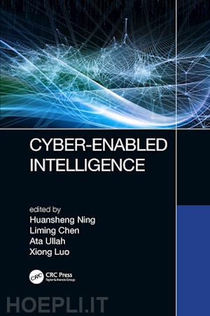 ning huansheng (curatore); chen liming (curatore); ullah ata (curatore); luo xiong (curatore) - cyber-enabled intelligence