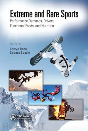 datta sourya (curatore); bagchi debasis (curatore) - extreme and rare sports: performance demands, drivers, functional foods, and nutrition