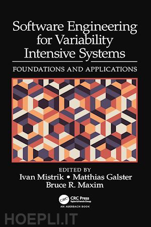 mistrik ivan (curatore); galster matthias (curatore); maxim bruce r. (curatore) - software engineering for variability intensive systems