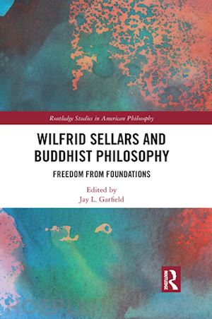 garfield jay l. (curatore) - wilfrid sellars and buddhist philosophy