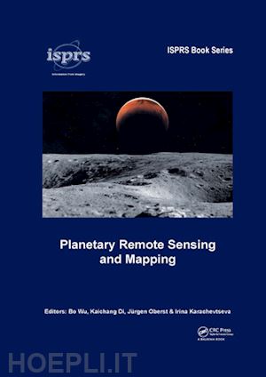 wu bo (curatore); di kaichang (curatore); oberst jürgen (curatore); karachevtseva irina (curatore) - planetary remote sensing and mapping
