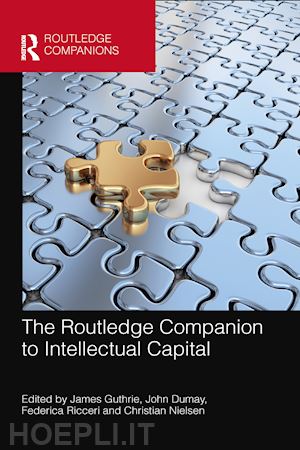 guthrie james (curatore); dumay john (curatore); ricceri federica (curatore); nielsen christian (curatore) - the routledge companion to intellectual capital