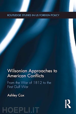 cox ashley - wilsonian approaches to american conflicts