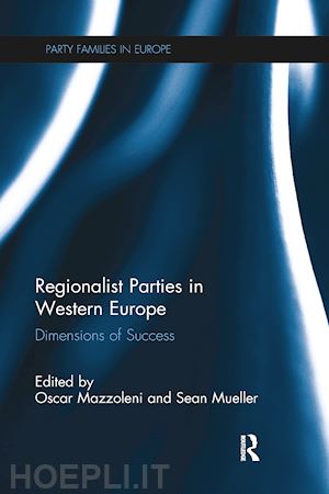 mazzoleni oscar (curatore); mueller sean (curatore) - regionalist parties in western europe