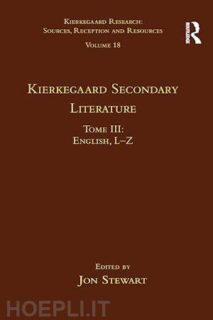 stewart jon - volume 18, tome iii: kierkegaard secondary literature