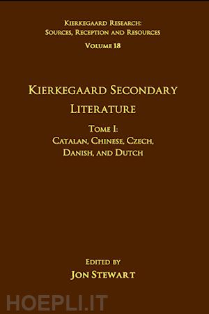 stewart jon - volume 18, tome i: kierkegaard secondary literature