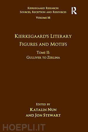 nun katalin; stewart jon - volume 16, tome ii: kierkegaard's literary figures and motifs