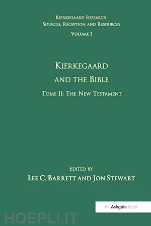 barrett lee c.; stewart jon (curatore) - volume 1, tome ii: kierkegaard and the bible - the new testament