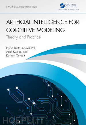 dutta pijush; pal souvik; kumar asok; cengiz korhan - artificial intelligence for cognitive modeling