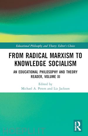 peters michael a. (curatore); jackson liz (curatore) - from radical marxism to knowledge socialism