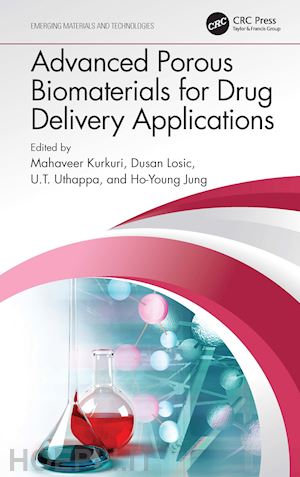 kurkuri mahaveer (curatore); losic dusan (curatore); uthappa u.t. (curatore); jung ho-young (curatore) - advanced porous biomaterials for drug delivery applications