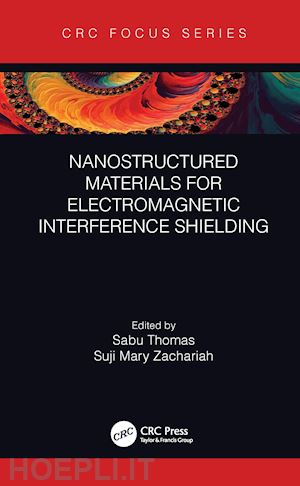 thomas sabu (curatore); zachariah suji mary (curatore) - nanostructured materials for electromagnetic interference shielding
